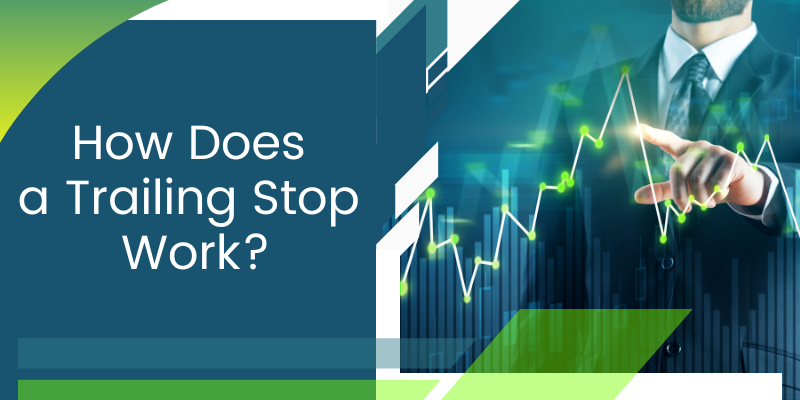 How Does a Trailing Stop Work in forex trading